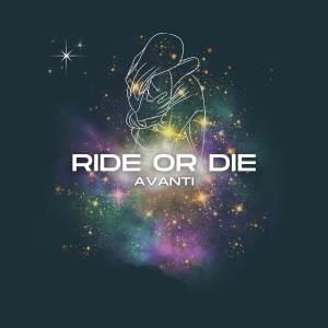收聽Avanti的Ride Or Die歌詞歌曲