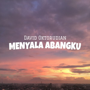 Album Menyala Abangku oleh David Oktorudian