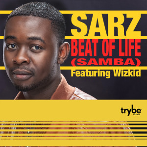 Sarz的专辑Beat of Life (feat. Wizkid)