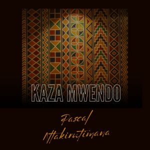 Listen to KAZA MWENDO song with lyrics from PASCAL NTAKIRUTIMANA