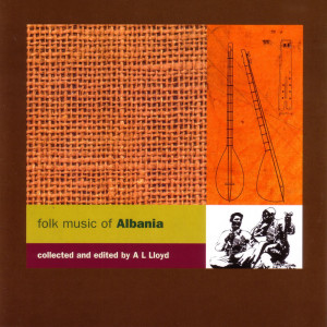 Album Folk Music of Albania from A. L. Lloyd