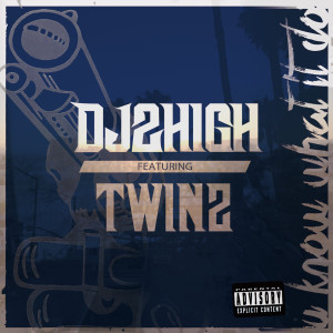 Dj 2High的專輯You Know What It Do (feat. Twinz) (Explicit)