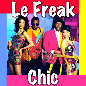 Listen to Le Freak (Live) song with lyrics from Chic