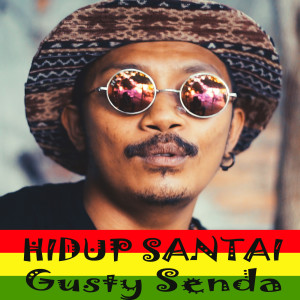 Dengarkan Hidup Santai (Explicit) lagu dari Gusty Senda dengan lirik