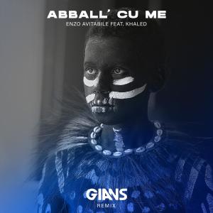 Gians的專輯Abball' cu me (feat. Enzo Avitabile) [GIANS Remix]