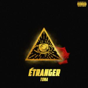Dengarkan Étranger (Explicit) lagu dari Tona dengan lirik