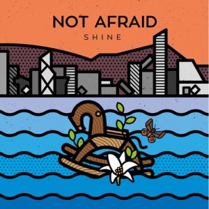 Album Not Afraid oleh Shine