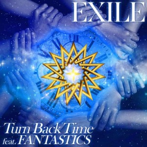 ดาวน์โหลดและฟังเพลง Turn Back Time feat. FANTASTICS พร้อมเนื้อเพลงจาก EXILE