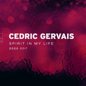 ดาวน์โหลดและฟังเพลง Spirit In My Life (2020 Edit) พร้อมเนื้อเพลงจาก Cedric Gervais