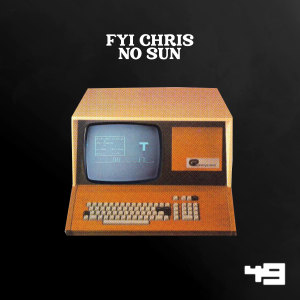 Album No Sun (Explicit) from FYI Chris