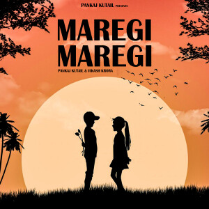 Listen to Maregi Maregi song with lyrics from Pankaj Kutail