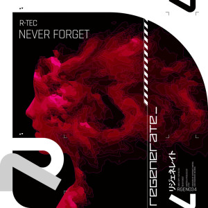 收聽R-TEC的Never Forget (混音)歌詞歌曲