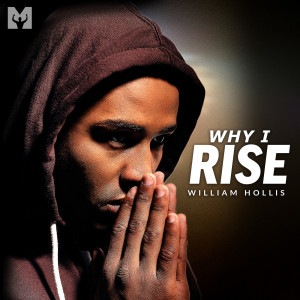 收听William Hollis的Why I Rise (Motivational Speech)歌词歌曲
