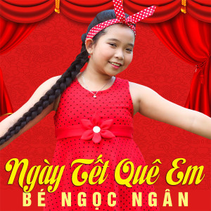 Ngọc Ngân的專輯Ngày Tết Quê Em