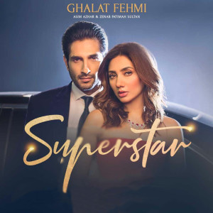 收聽Asim Azhar的Ghalat Fehmi (From "Superstar")歌詞歌曲