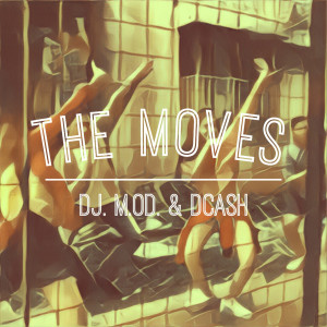 ดาวน์โหลดและฟังเพลง The Moves พร้อมเนื้อเพลงจาก DJ M.O.D.
