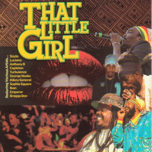 收聽That Little Riddim的THAT LITTLE GIRL歌詞歌曲