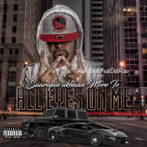Kam Shah的專輯All Eyes On Me (feat. DubRaw)