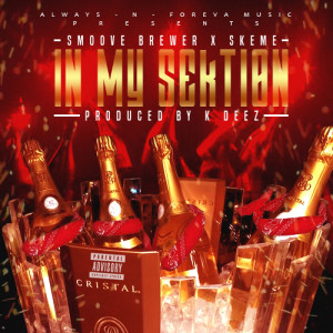 Listen to In My Sektion (feat. Skeme) (Explicit) song with lyrics from Smoove Brewer