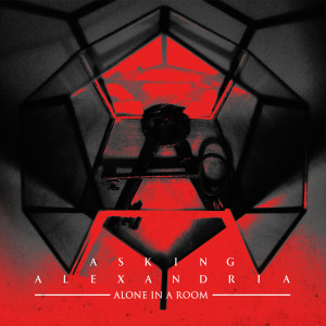 收聽Asking Alexandria的Alone In A Room (Acoustic Version)歌詞歌曲