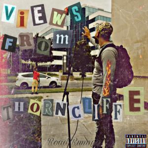 Listen to Views from thorncliffe (Explicit) song with lyrics from Road Runner