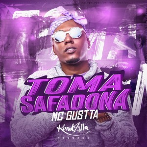 收聽MC Gustta的Toma Safadona歌詞歌曲