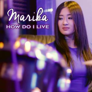 Dengarkan lagu How Do I Live nyanyian Marika dengan lirik