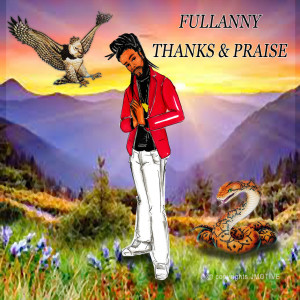 Listen to Thanks & Praise song with lyrics from Fullanny