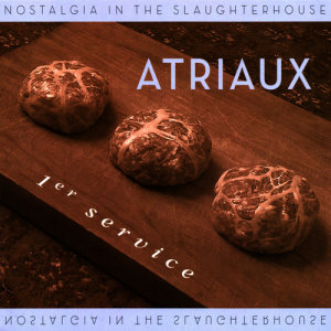Atriaux的專輯Nostalgia in the Slaughterhouse