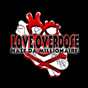 收聽HazeDaMillionaire的Love Overdose (Explicit)歌詞歌曲