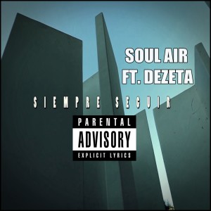 ดาวน์โหลดและฟังเพลง Siempre Seguir (Explicit) พร้อมเนื้อเพลงจาก Soul Air
