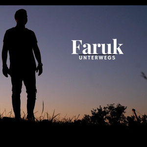 Album Unterwegs (Explicit) from Faruk