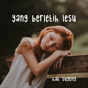 Album Yang Berletih Lesu oleh Kak Sugeng