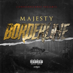 收聽Majesty的Borderline (Explicit)歌詞歌曲