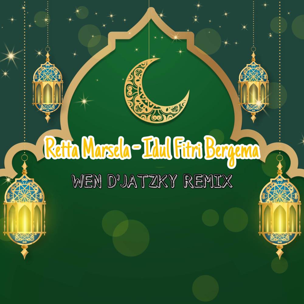 IDUL FITRI BERGEMA (WEN D_JATZKY REMIX)