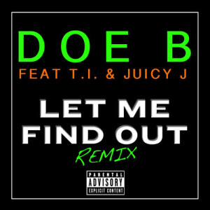 ดาวน์โหลดและฟังเพลง Let Me Find Out (Remix|Explicit) พร้อมเนื้อเพลงจาก Doe B