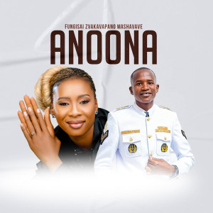 Listen to Anoona song with lyrics from Fungisai Zvakavapano Mashavave
