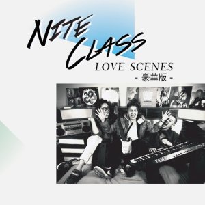 收聽Nite Class的Love Scenes歌詞歌曲