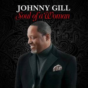 อัลบัม Soul of a Woman ศิลปิน Johnny Gill
