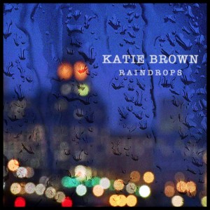收聽Katie Brown的Raindrops歌詞歌曲