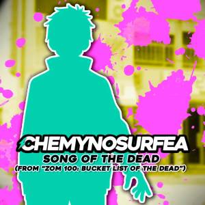 Album Song of the Dead (from "ZOM 100: Bucket list of the Dead") (En Español) from ChemyNoSurfea
