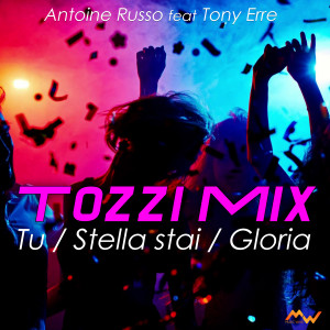 Album Tozzi Mix / Tu / Stella stai / Gloria oleh Tony Erre