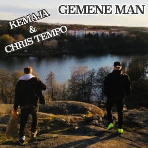 收聽Kemaja的Gemene man (feat. Chris tempo) (Explicit)歌詞歌曲