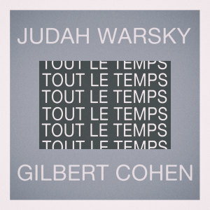 อัลบัม Tout le temps, tout le temps ศิลปิน Judah Warsky