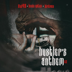 Listen to Hustler's Anthem V2 (feat. Kevin Gates) song with lyrics from Rob49