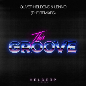 Oliver Heldens的專輯This Groove (The Remixes)