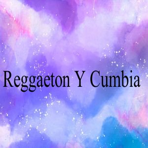 Album Reggaeton y Cumbia oleh Reggaeton
