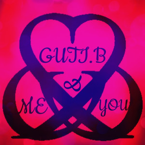Listen to Me & You song with lyrics from Guti.B