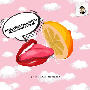 收聽Dj Wendel Czr的Então Vem Chupando Minha Bucetinha (Explicit)歌詞歌曲