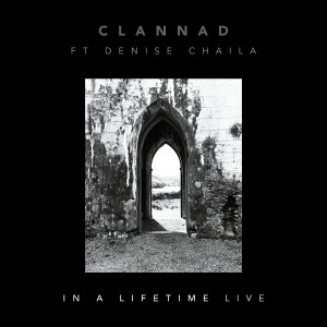 Album In a Lifetime (feat. Denise Chaila) (Live) from Clannad
